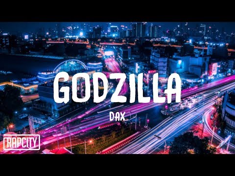 Dax - Godzilla Remix (Lyrics)