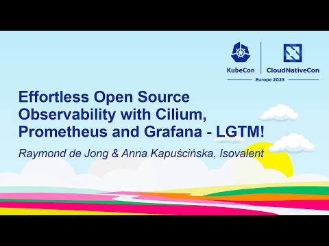 Effortless Open Source Observability with Cilium, Prometheus... - Raymond de Jong & Anna Kapuścińska