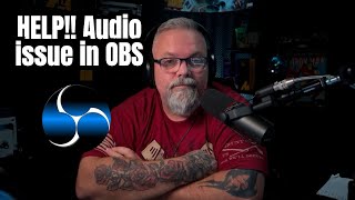 HELP! Audio Issue In OBS!