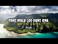 FAHE MALU IDA NE’E LOS DUNI {ABITO GAMA} Lirik