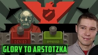Papers, Please - PT 1 - GLORY TO ARSTOTZKA
