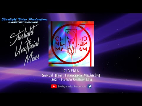 Cinema (Starlight Unofficial Mix) - Samuel (feat. Francesca Michielin)