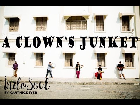 Clown's Junket | IndoSoul | Carnatic Fusion | Violin Fusion | Contemporary Classical |