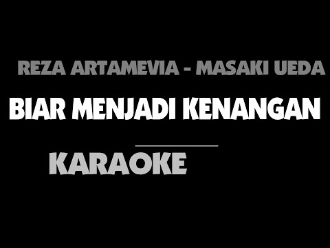 BIAR MENJADI KENANGAN - Reza Artamevia - Masaki Ueda. Karaoke.
