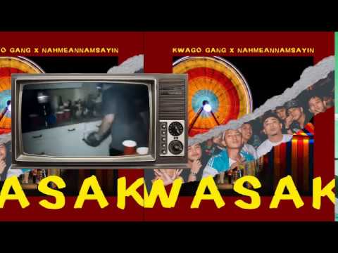 Kwago Gang & Nahmeannamsayin - WASAK