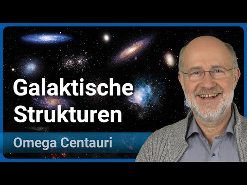 Harald Lesch Omega Centauri (9): How are galactic structures organized in the galaxy types?