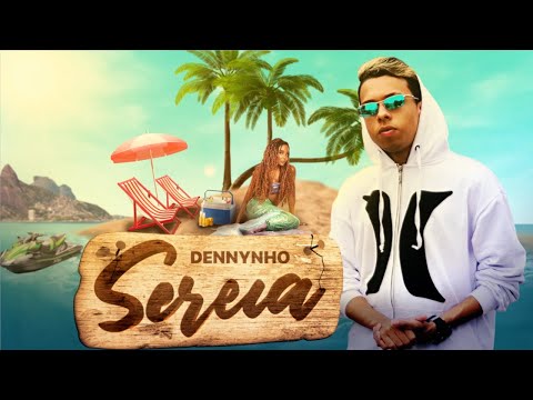 DENNYNHO - SEREIA - LIRYC VIDEO