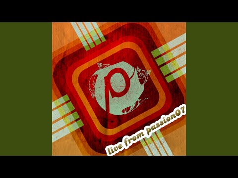 Passionately Loving God In A Lukewarm Church (Live From Passion/2007)