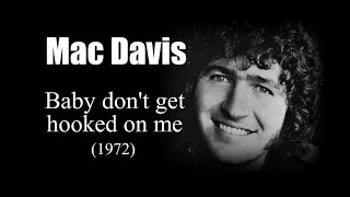 Mac Davis – Baby don't get hooked on me (1972)