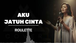 Download lagu AKU JATUH CINTA _ ROULETTE _ AL COVER mp3 Download lagu AKU JATUH CINTA _ ROULETTE _ AL COVER mp3