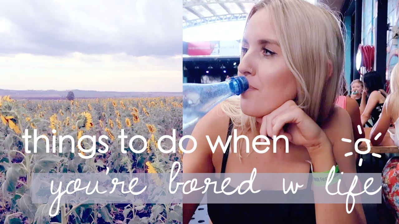 What to Do When You're Bored with Life ☀️ MuchelleB