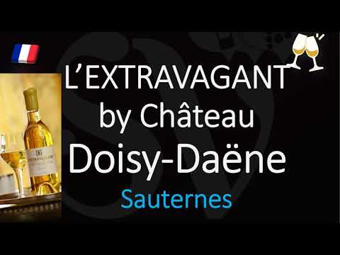 How to Pronounce L'Extravagant by Château Doisy Daëne? (CORRECTLY)