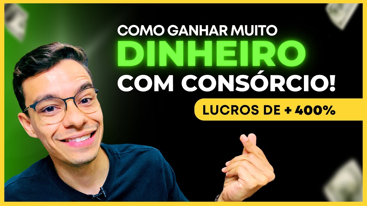 5 PRINCIPAIS FORMAS DE GANHAR DINHEIRO COM CONSÓRCIO (A ÚLTIMA É A MAIS LUCRATIVA!)