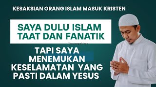Download lagu Saya Islam Fanatik, Tapi saya menemukan keselamatan  dalam YESUS - Kesaksian  islam masuk kristen mp3