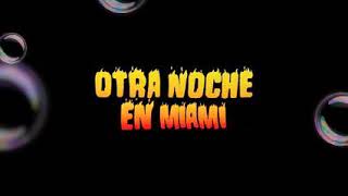 Bad bunny(otra noche en Miami) audio official