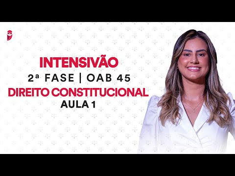 Intensivão da 2ª Fase OAB - Direito Constitucional - Aula 1