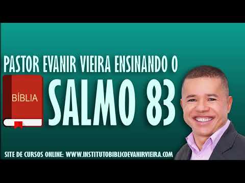 Psalm 83, explained by Pastor Evanir Vieira