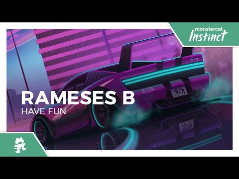 Rameses B - Have Fun [Monstercat Release]