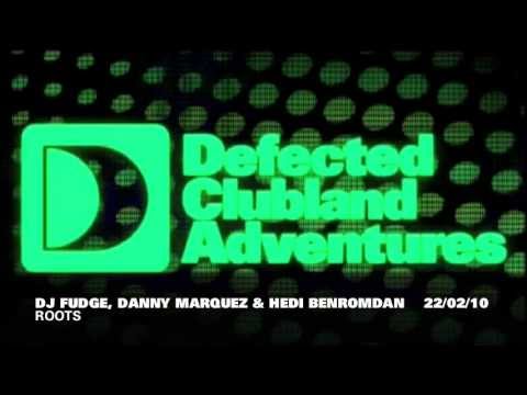 DJ Fudge, Danny Marquez & Hedi Benromdan - Roots