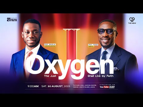 Oxygen II - The Just Shall Live By Faith | Pst.Shola Okodugha, Dr.Tony Rapu