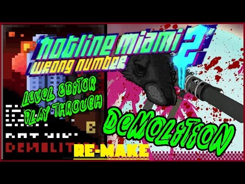 Hotline Miami 2 Level Editor PlayThrough "Demolition" Remake