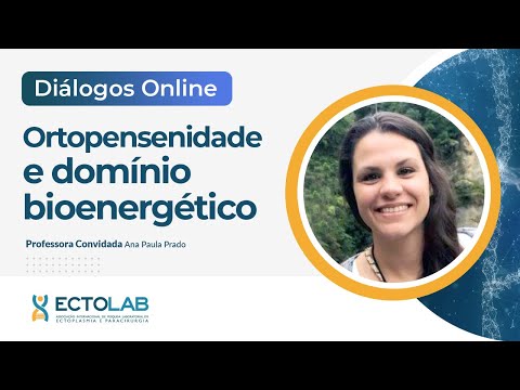 Diálogos Online: Ortopensenidade e domínio bioenergético