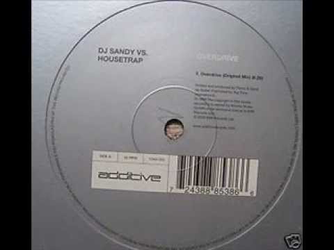 DJ Sandy vs Housetrap - Overdrive (Original Mix) 2000