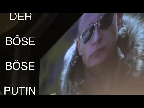 DER BÖSE BÖSE PUTIN