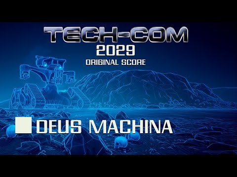 Tech-Com: 2029 Soundtrack - Deus Machina