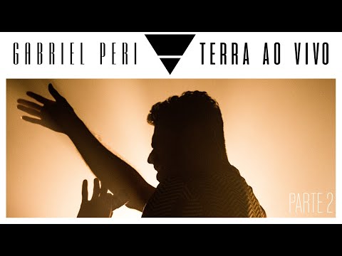 Gabriel Peri - Terra Ao Vivo (Parte 2)