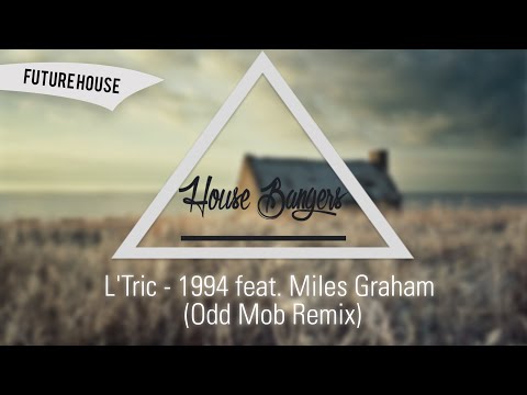 L'Tric - 1994 feat. Miles Graham [Odd Mob Remix]