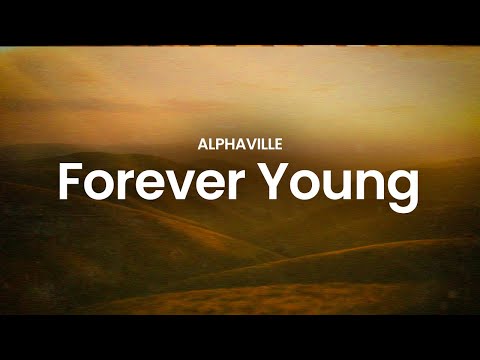 Alphaville - Forever Young (2019 Remaster) (lyrics)