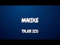 Tyler ICU - Mnike (lyrics)