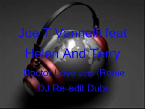 Joe T Vannelli feat Helen And Terry - Doctor Love 2010 (Ronie DJ.wmv