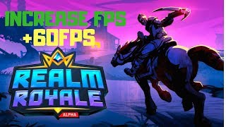 HOW TO INCREASE FPS ON REALM ROYALE +60FPS FIX FPS DROPS WORKS ON ANY PC
