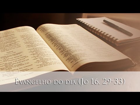 Evangelho do dia (Jo 16, 29-33) - 25/05/2020