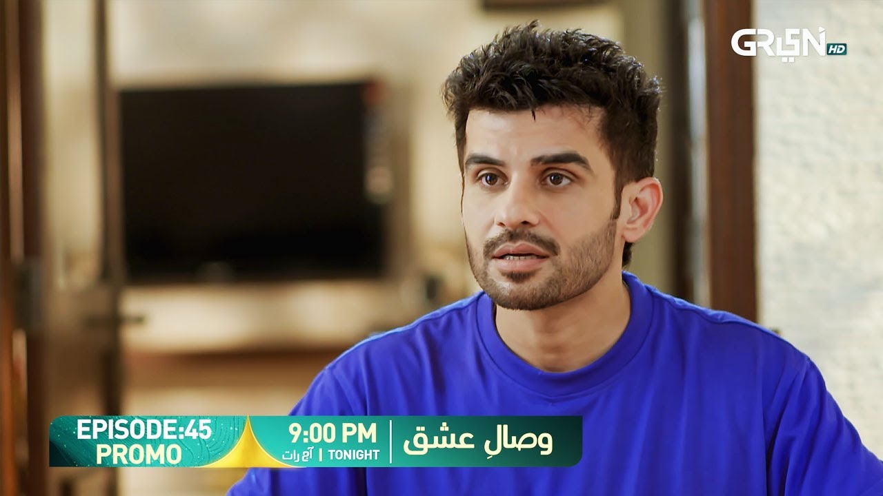 Visaal E Ishq Episode 45 Promo | Tonight at 9:00 PM | Only on Green TV Entertainment