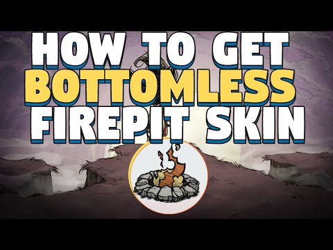 How to Get The Bottomless Firepit Skin In DST - Don't Starve Together Bottomless Firepit Skin Free