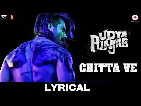 Chitta Ve - Lyrical | Udta Punjab | Shahid Kapoor, Kareena Kapoor Khan, Alia Bhatt & Diljit Dosanjh