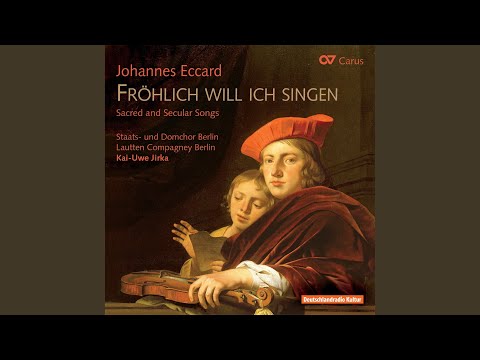 Eccard: Fröhlich will ich singen