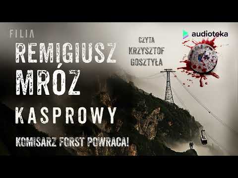 Kasprowy - audiobook | Remigiusz Mróz (czyta: Krzysztof Gosztyła)