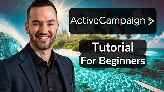 ActiveCampaign Tutorial For Beginners 2025 (How To Use ActiveCampaign)
