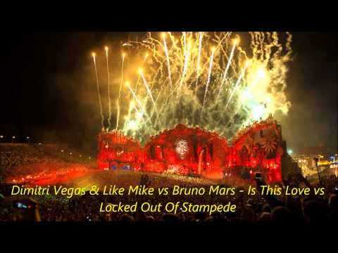 Dimitri vegas & Like mike vs Bruno mars - Is this love vs Locked out of Stampede