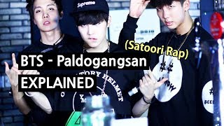 BTS - Paldogangsan (Satoori Rap) Explained by a Ko