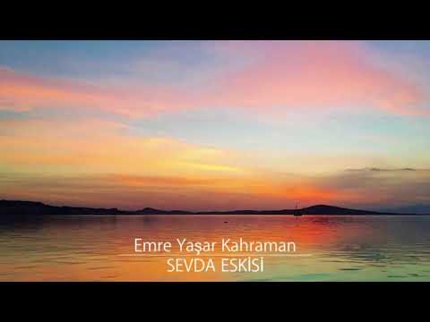 Emre Yaşar Kahraman - Sevda Eskisi