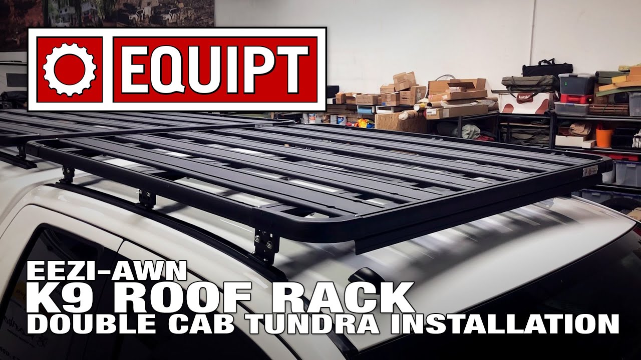 Eezi-Awn K9 Tundra Roof Rack Installation