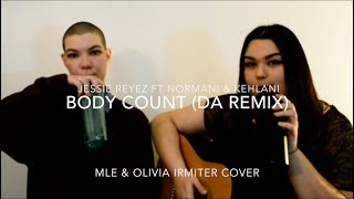 Body Count REMIX - Jessie Reyez Normani Kehlani COVER ft OLIVIA IRMITER