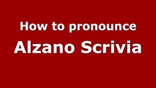 How to pronounce Alzano Scrivia