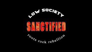 SANCTIFIED | LOW SOCIETY | OFFICIAL VIDEO