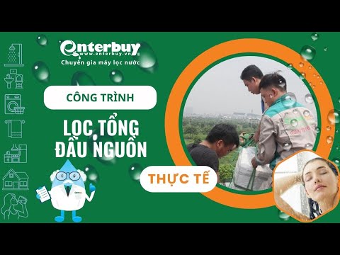 Công trình lắp đặt thực tế lọc tổng EWS tại Hà Nội bởi chuyên gia nước Enterbuy